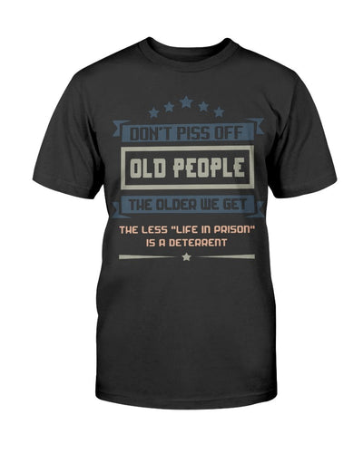 Don't Piss Off Old People T-Shirt