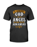 I Asked God For An Angel T-Shirt