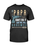 If Papa Can't Fix It T-Shirt